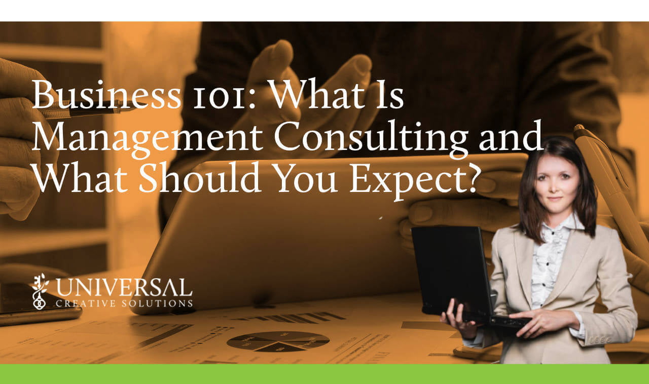 Business 101: What Is Management Consulting and What Should You Expect?